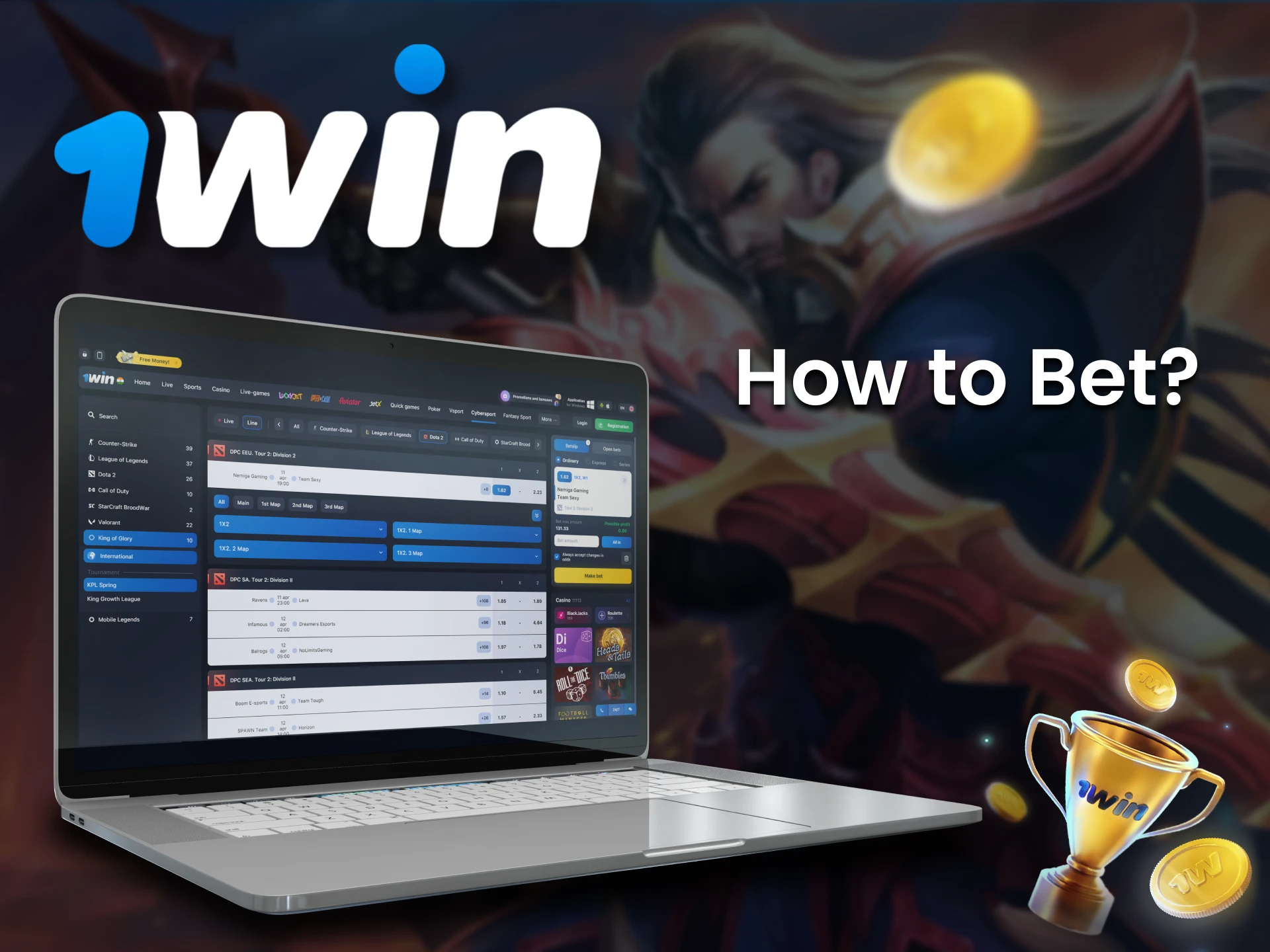 Go to the cybersport section for betting on 1win.